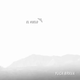 El Vuelo by Yuca Brava