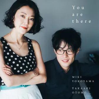 You are there by Takaaki Otomo