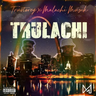 TRULACHI by Malachi Muzik