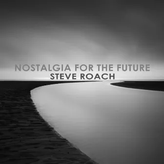 Nostalgia for the Future by Steve Roach