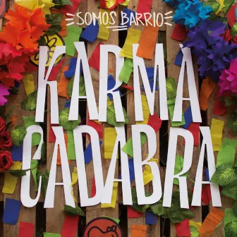 Somos Barrio by Karmacadabra