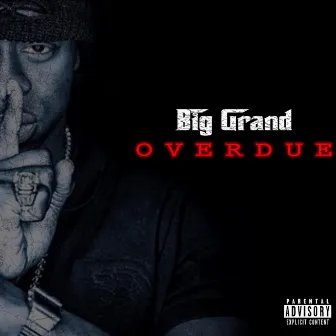 OVERDUE by Big Grand