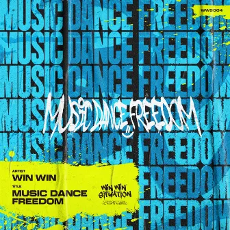 Music, Dance, Freedom by WIN WIN