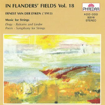 In Flanders' Fields Vol. 18: Music for String Orchestra by Ernest van der Eyken by BRTN Philharmonic Orchestra