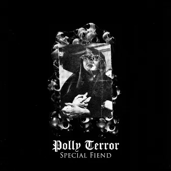 Special Fiend by Polly Terror