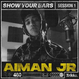 Show Your Bars 1 - Aiman JR by Trikko