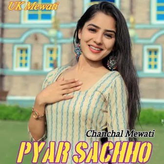 Pyar Sachho by Chanchal Mewati