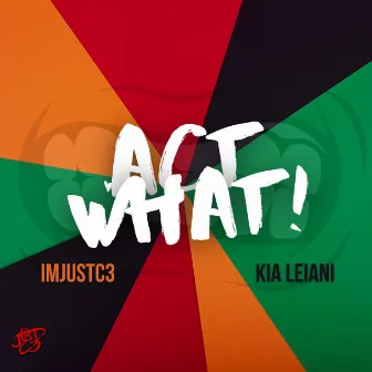 Act What by ImJustC3