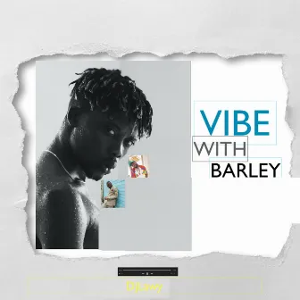 VIBE WITH BARLEY by DJ LAWY