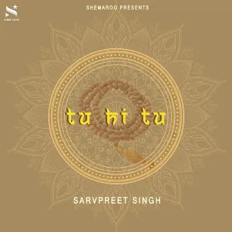 Tu Hi Tu by Sarvpreet Singh