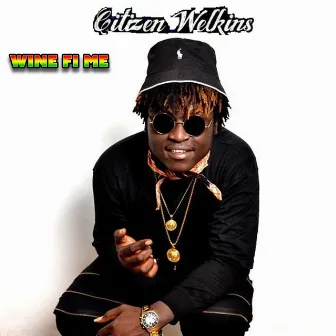 Wine Fi Me by Citizen Welkins