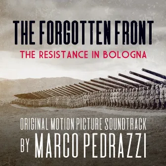 The Forgotten Front - The Resistance in Bologna (Original Motion Picture Soundtrack) by Marco Pedrazzi