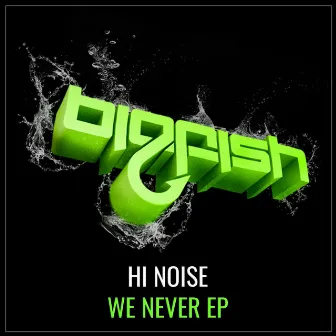 We Never EP by Hi Noise