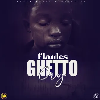 Ghetto Cry by Flaules