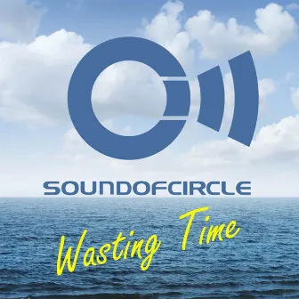 Wasting Time by Soundofcircle