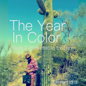 The Year in Color (Book 2: Presented to the Room) by Kareem Idris