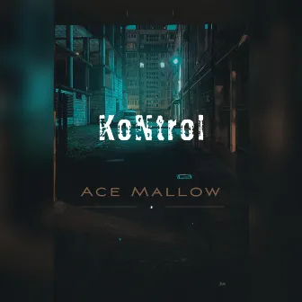 Kontrol by Ace Mallow