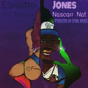 Famous (feat. Kal Kannon, Nascarr Nat) - Single by Eskimo Jones