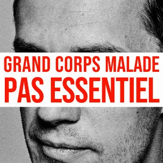 Pas essentiel by Grand Corps Malade