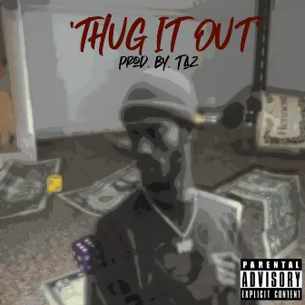 Thug It Out by ATK