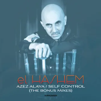 Azez Alaya / Self Control (The Bonus Mixes) by el Hashem