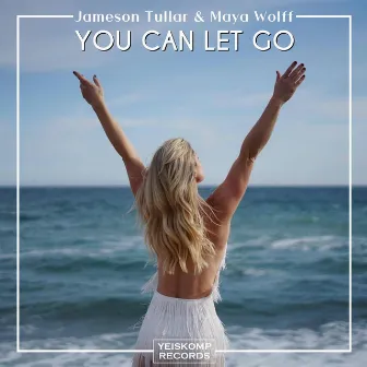 You Can Let Go by Jameson Tullar