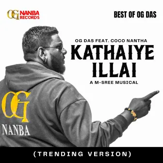 Kathaiye Illai (Trending Version) by OG Das