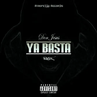 Ya Basta by Don Jesus