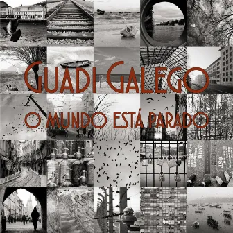 O Mundo Está Parado by Guadi Galego