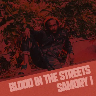 Blood in the Streets by Samory I