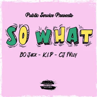 So What by Bo Jack