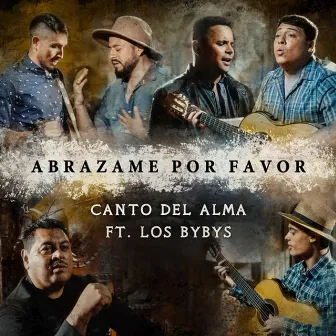 Abrázame por Favor by Canto Del Alma