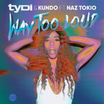 Way Too Loud by Kundo