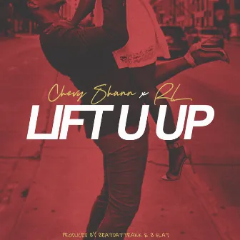 Lift U Up by Chevy Shann