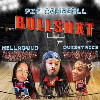 Bullshxt by Pzy Campbell