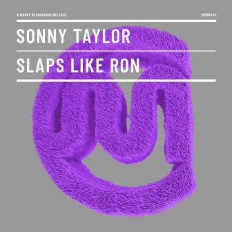 Slaps Like Ron by Sonny Taylor