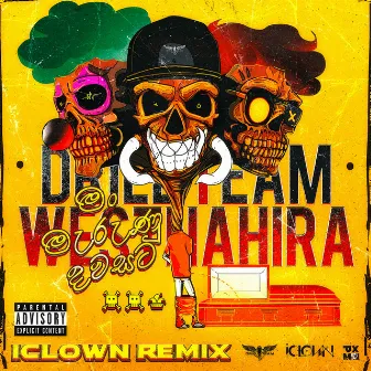 Man Marunu Dawasata (iClown Remix) by Drill Team Westnahira