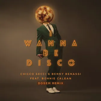 I Wanna Be Disco (feat. Bonnie Calean) [Dosem Remix] by Chicco Secci