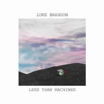 Less Than Machines by Luke Branson