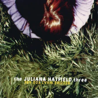 Become What You Are by The Juliana Hatfield Three