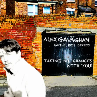 Taking No Chances with You by Alex Gavaghan