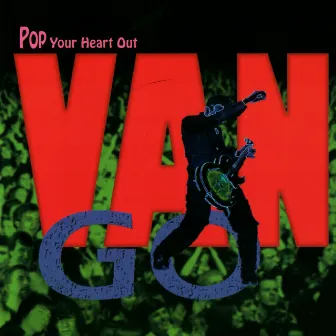 Pop Your Heart Out by Van Go