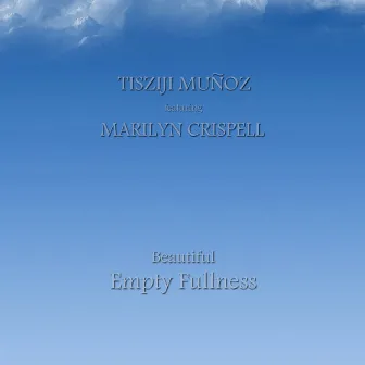 Beautiful Empty Fullness by Tisziji Munoz