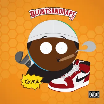 BLUNTSANDRAPS EP by ThatUnf***withableRapperKidd