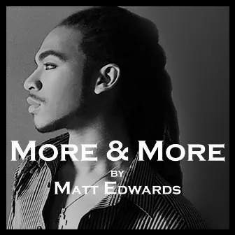 More and More by Matt Edwards