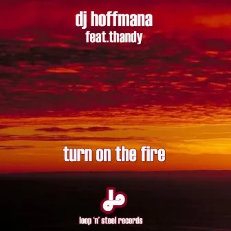 Turn On the Fire (feat. Thandy) by DJ Hoffmana