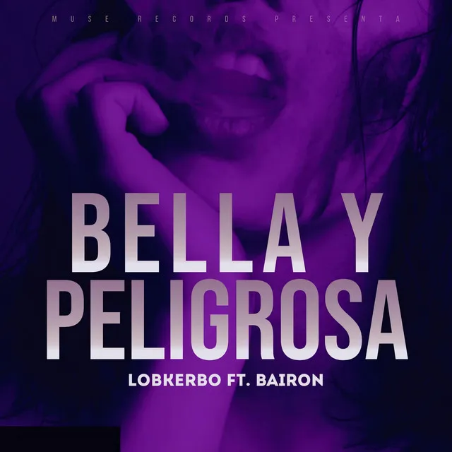 BELLA Y PELIGROSA