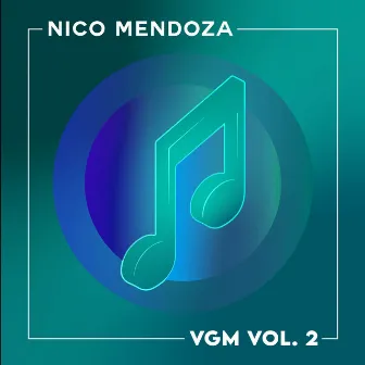 VGM, Vol. 2 by Nico Mendoza