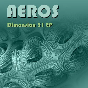 Dimension 51 EP by Aeros