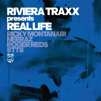 Riviera Traxx presents Real Life by Riviera Traxx